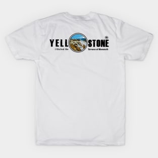 I Visited the Terraces at Mammoth, Yellowstone National Park T-Shirt